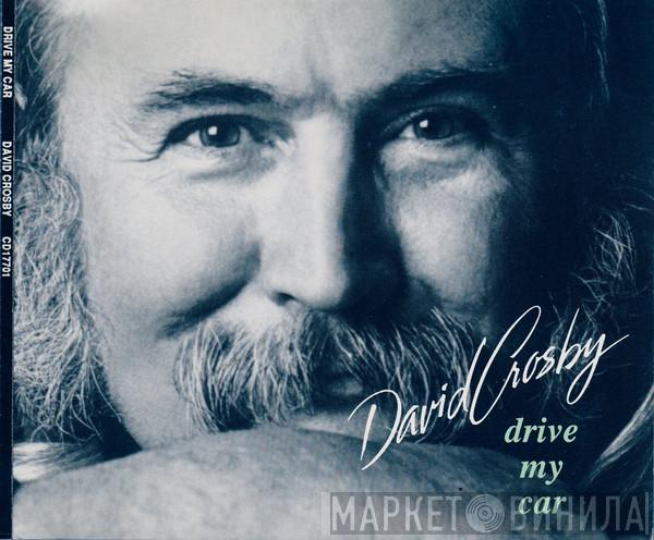 David Crosby - Drive My Car