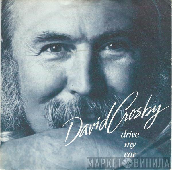  David Crosby  - Drive My Car