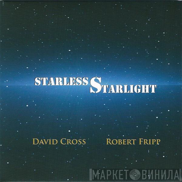 , David Cross  Robert Fripp  - Starless Starlight
