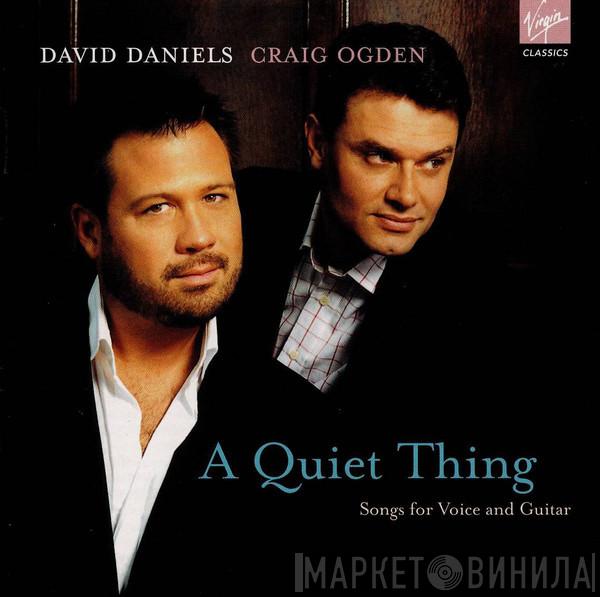 , David Daniels   Craig Ogden  - A Quiet Thing (Songs For Voice And Guitar)