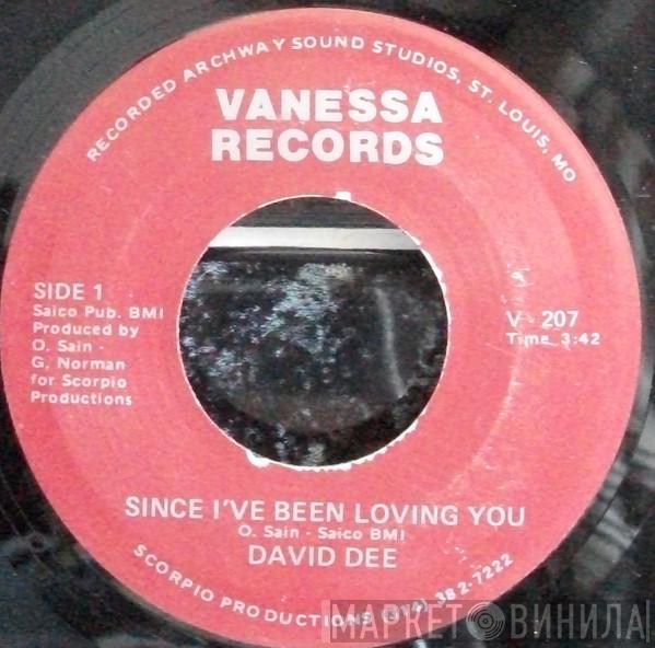 David Dee  - Since I've Been Loving You /  If You Had A Change In Mind