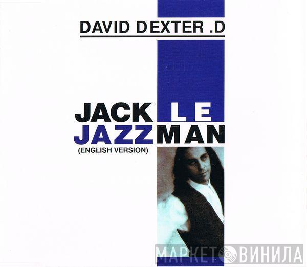  David Dexter D.  - Jack Le Jazzman (English Version)
