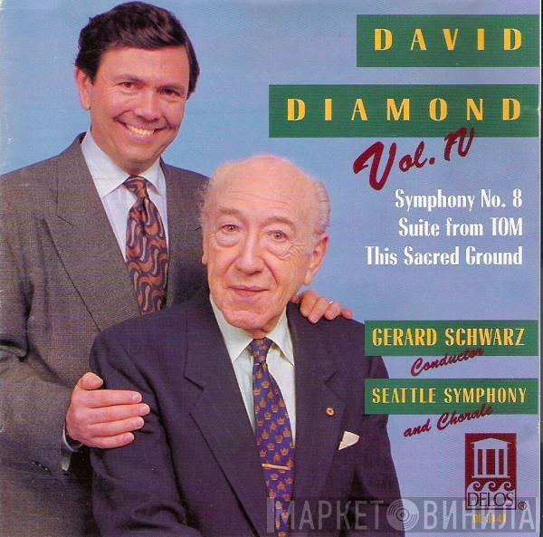 David Diamond , Gerard Schwarz, Seattle Symphony Orchestra, Seattle Symphony Chorale - Vol. IV (Symphony No. 8 / Suite From Tom / This Sacred Ground)