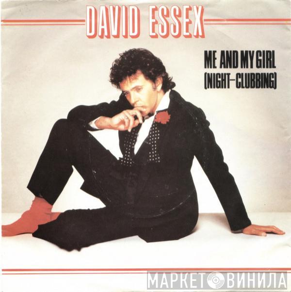 David Essex - Me And My Girl (Night-Clubbing)
