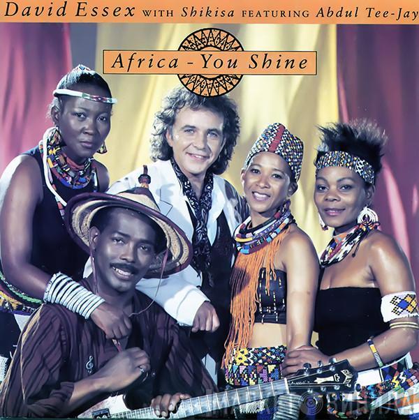 David Essex, Shikisha, Abdul Tee-Jay - Africa - You Shine