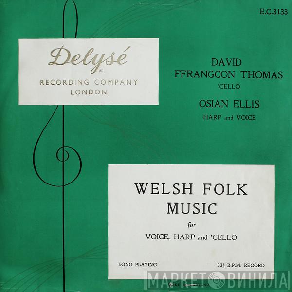 David Ffrangcon Thomas, Osian Ellis - Welsh Folk Music For Voice, Harp And 'Cello