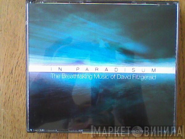 David Fitzgerald  - In Paradisum - The Breathtaking Music of David Fitzgerald