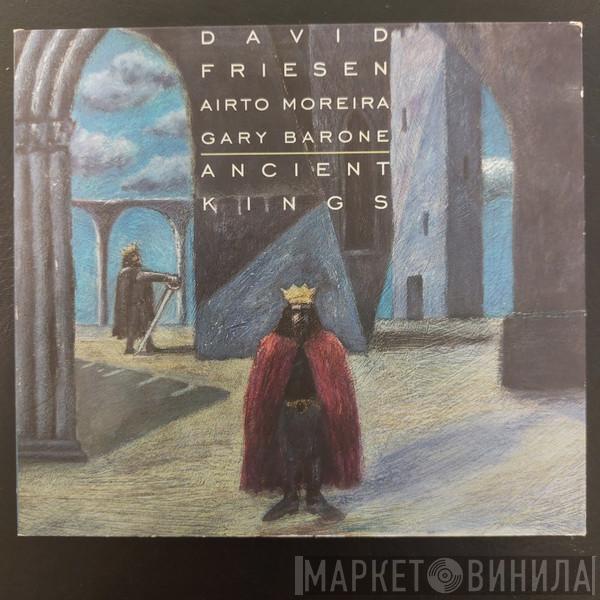 , David Friesen , Airto Moreira  Gary Barone  - Ancient Kings
