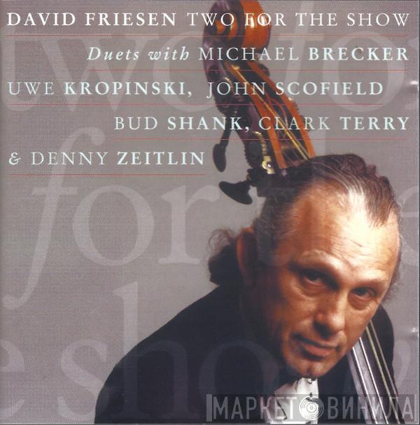 David Friesen - Two For The Show