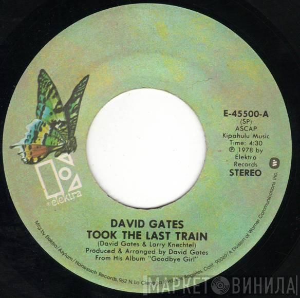  David Gates  - Took The Last Train / Ann