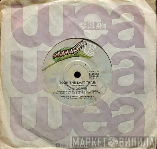  David Gates  - Took The Last Train / Ann