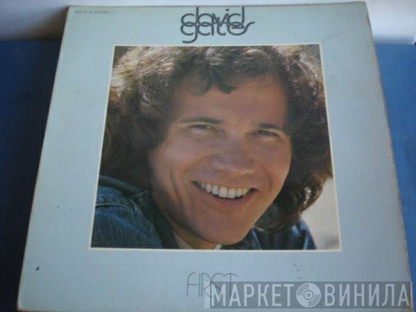 David Gates - First