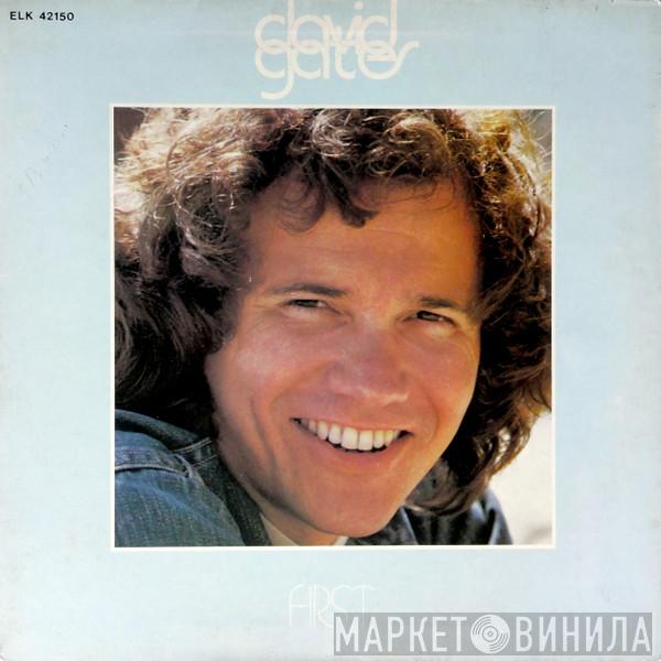 David Gates - First