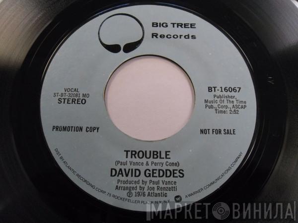 David Geddes - Trouble