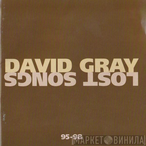  David Gray  - Lost Songs 95-98