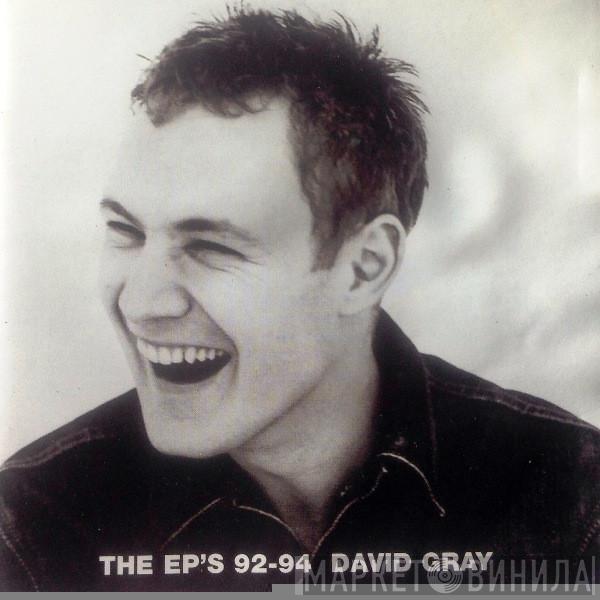  David Gray  - The EP's 92-94