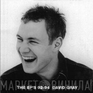  David Gray  - The EP's 92-94
