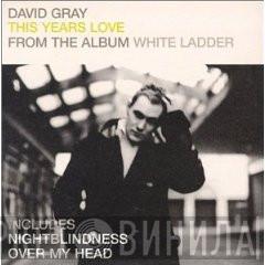  David Gray  - This Years Love