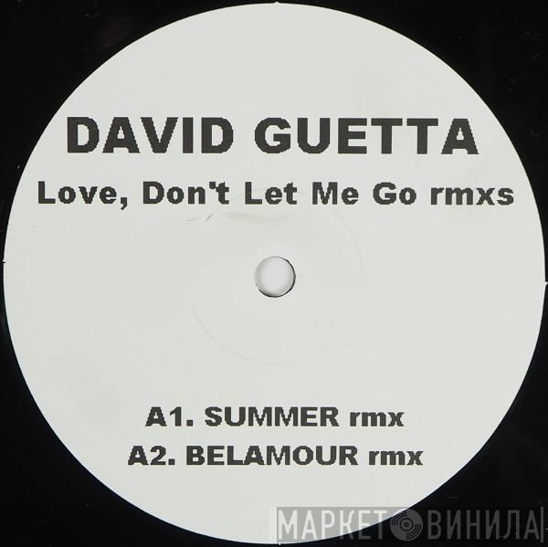  David Guetta  - Love, Don't Let Me Go (Rmxs)