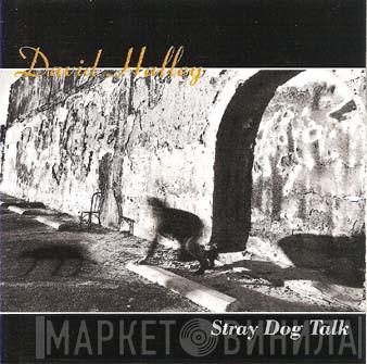 David Halley - Stray Dog Talk