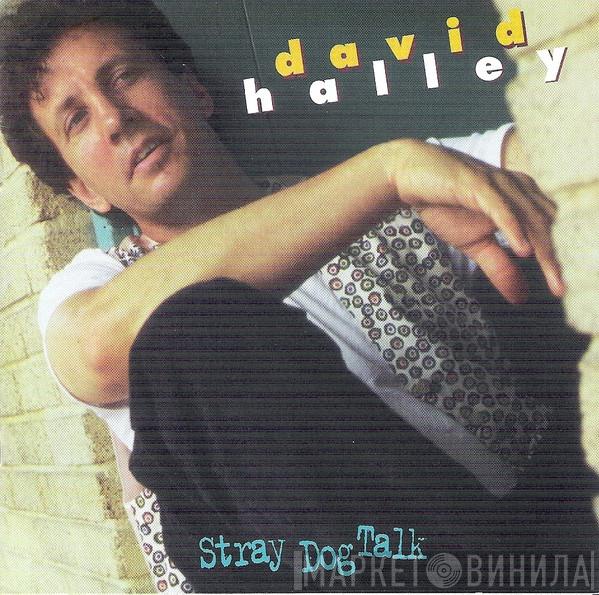 David Halley - Stray Dog Talk