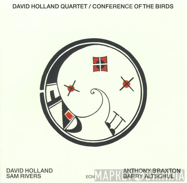 David Holland Quartet, Dave Holland, Sam Rivers, Anthony Braxton, Barry Altschul - Conference Of The Birds