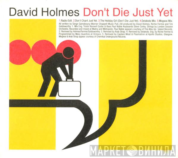 David Holmes - Don't Die Just Yet