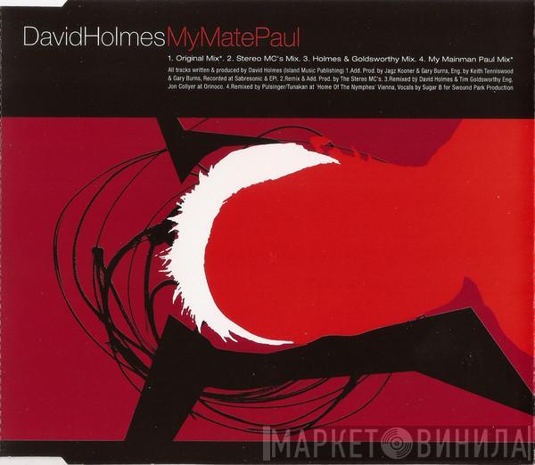 David Holmes - My Mate Paul