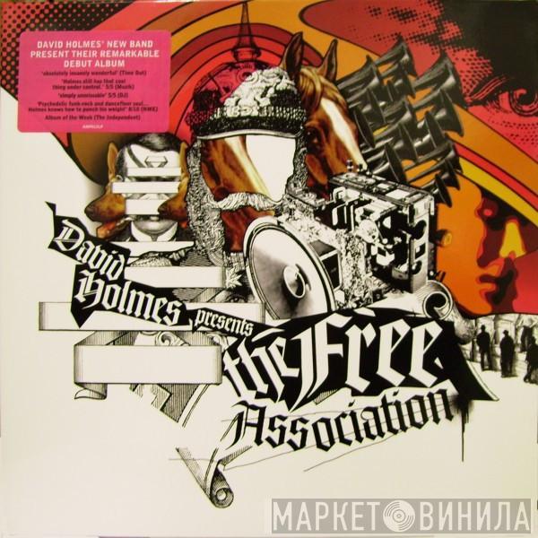 David Holmes, The Free Association - David Holmes Presents The Free Association