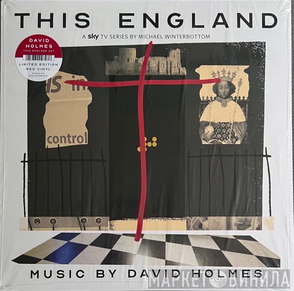 David Holmes - This England