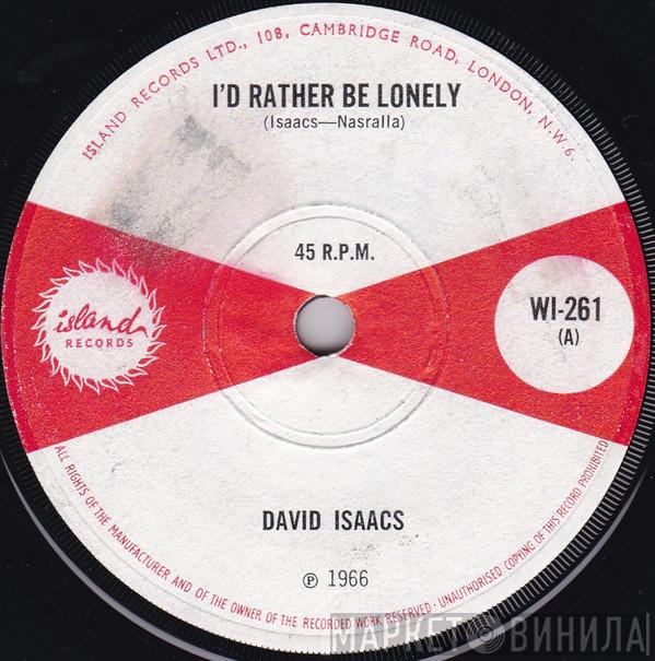  David Isaacs  - I'd Rather Be Lonely