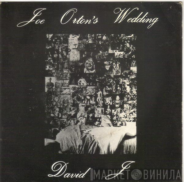 David J - Joe Orton's Wedding