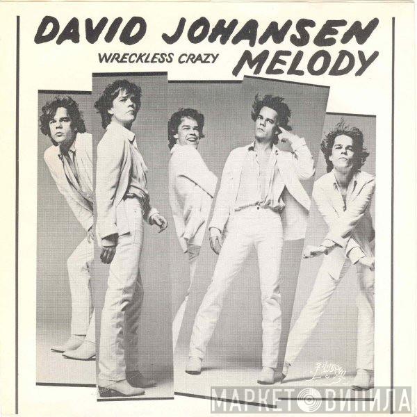  David Johansen  - Melody / Wreckless Crazy
