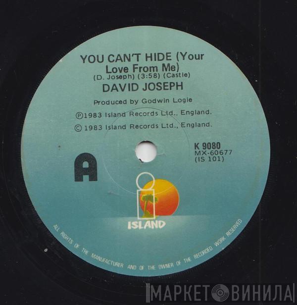 David Joseph  - You Can't Hide (Your Love From Me) / You Can't Hide (Your Love From Me) (Part II)