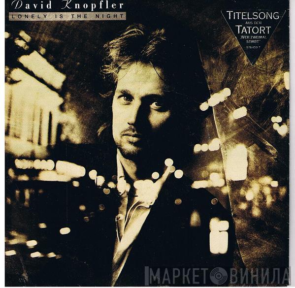 David Knopfler - Lonely Is The Night