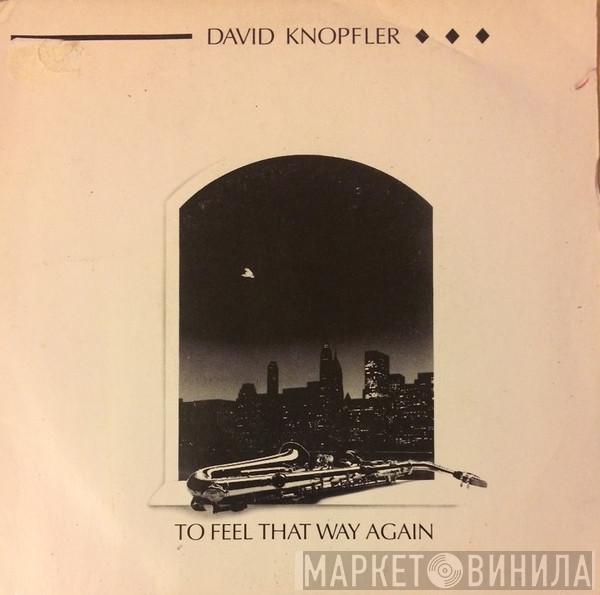 David Knopfler - To Feel That Way Again