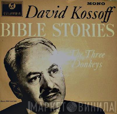 David Kossoff - Bible Stories The Three Donkeys