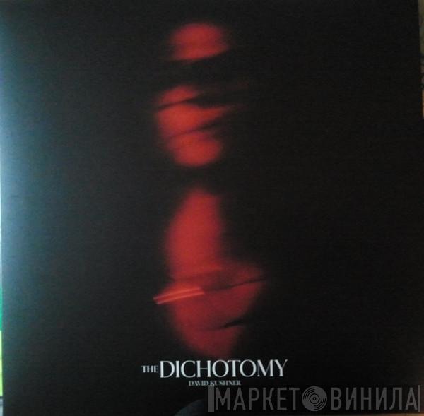 David Kushner  - The Dichotomy