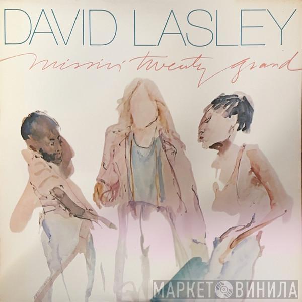 David Lasley - Missin' Twenty Grand