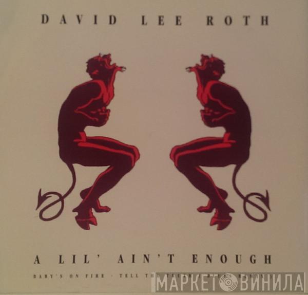  David Lee Roth  - A Lil' Ain't Enough