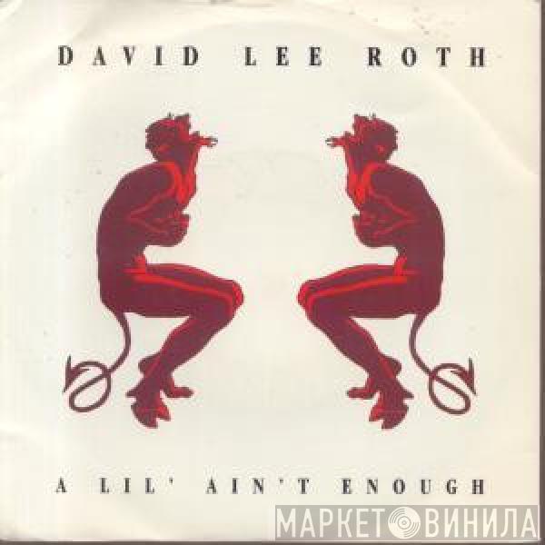  David Lee Roth  - A Lil' Ain't Enough