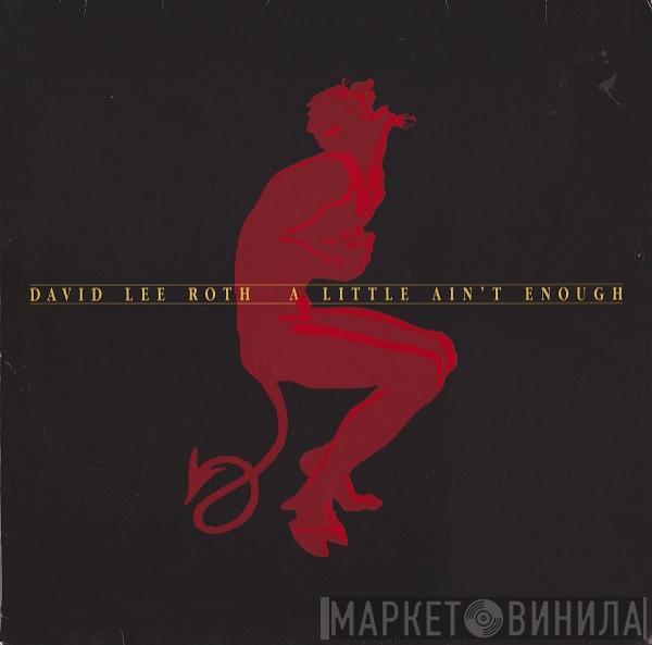 David Lee Roth - A Little Ain't Enough