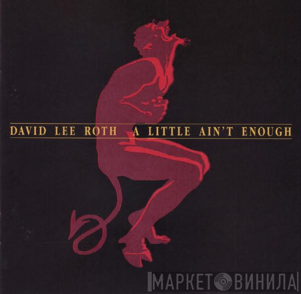 David Lee Roth - A Little Ain't Enough