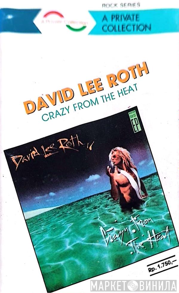  David Lee Roth  - Crazy From The Heat
