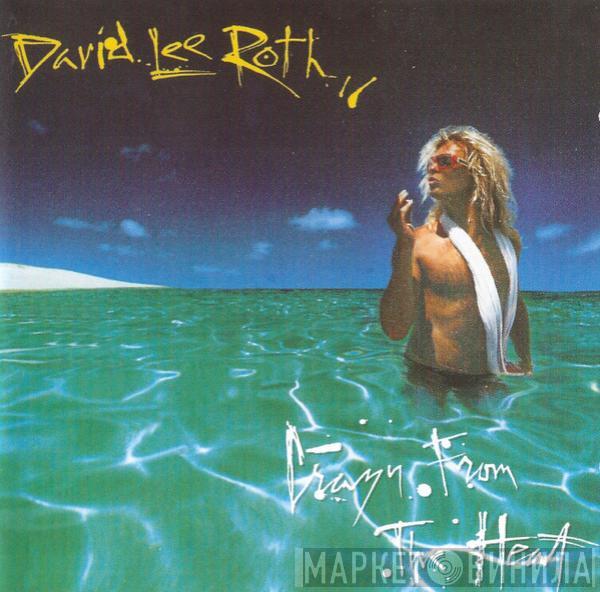 David Lee Roth  - Crazy From The Heat