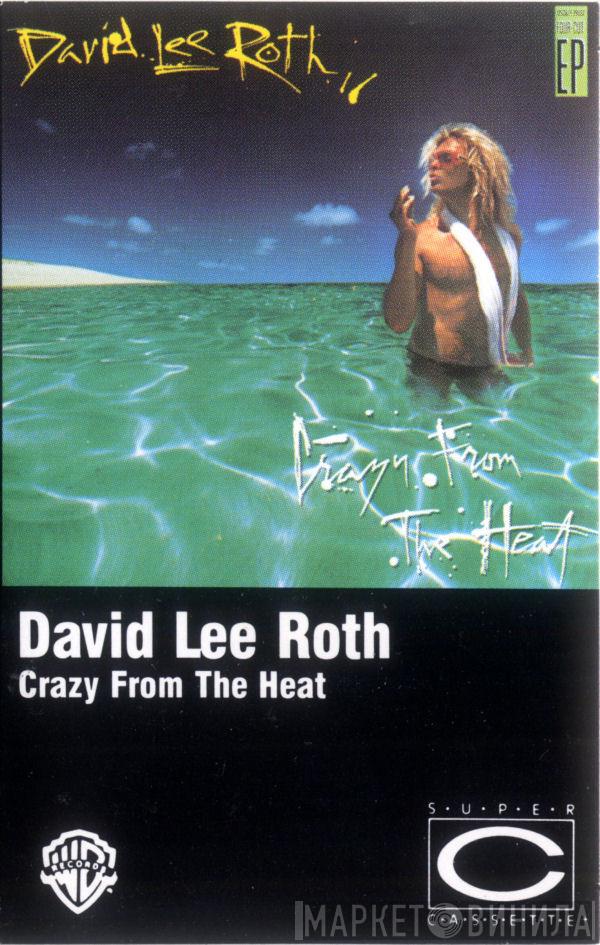  David Lee Roth  - Crazy From The Heat