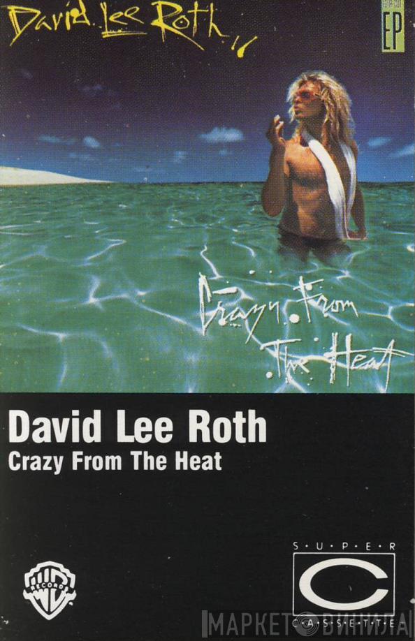  David Lee Roth  - Crazy From The Heat