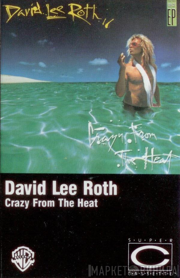  David Lee Roth  - Crazy From The Heat