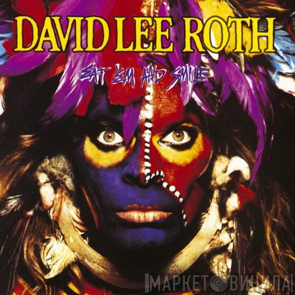 David Lee Roth - Eat 'Em And Smile