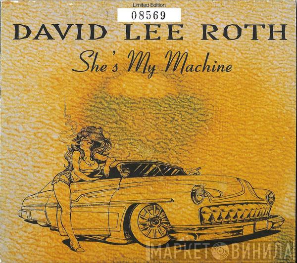 David Lee Roth - She's My Machine